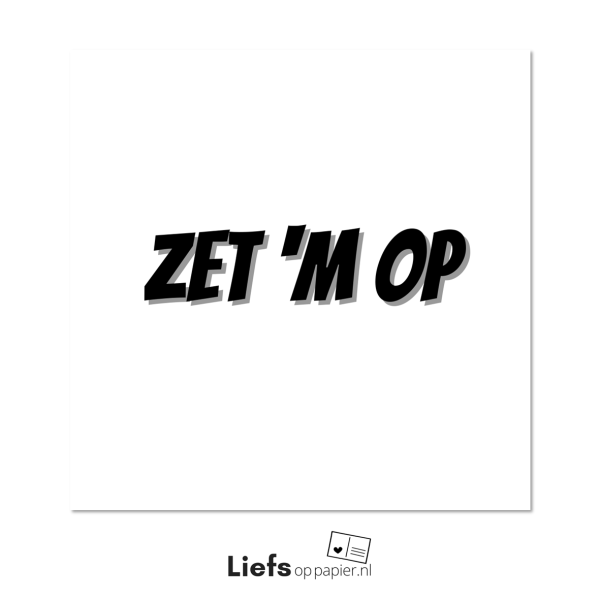 Zet 'm op - ansichtkaart