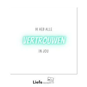 Ik heb alle vertrouwen in jou - ansichtkaart